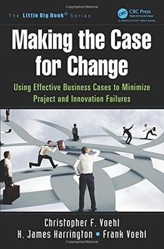 portada Making the Case for Change: Using Effective Business Cases to Minimize Project and Innovation Failures