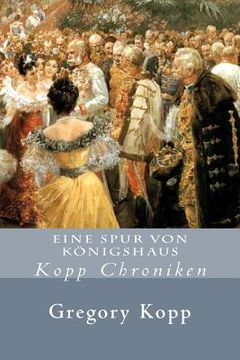 portada Eine Spur Von Königshaus: Kopp Chroniken (en Alemán)