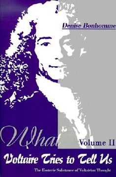 portada what voltaire tries to tell us: the esoteric substance of voltairian thought, vol. ii (en Inglés)