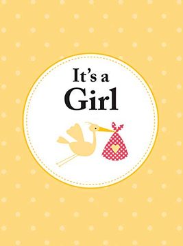 portada It's a Girl: The Perfect Gift for Parents of a Newborn Baby Daughter 