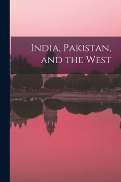 portada India, Pakistan, and the West (in English)
