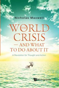 portada The World Crisis - and What to do About it: A Revolution for Thought and Action (in English)