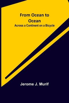portada From Ocean to Ocean: Across a Continent on a Bicycle (en Inglés)