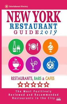 portada New York Restaurant Guide 2019: Best Rated Restaurants in New York City - 500 restaurants, bars and cafés recommended for visitors, 2019 (in English)