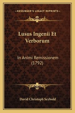 portada Lusus Ingenii Et Verborum: In Animi Remissionem (1792) (en Latin)