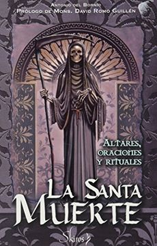Libro La Santa Muerte, Antonio Del Bornio, ISBN 9789708030687. Comprar en  Buscalibre