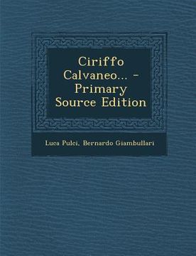 portada Ciriffo Calvaneo... - Primary Source Edition (en Italiano)