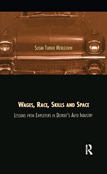 portada Wages, Race, Skills and Space: Lessons from Employers in Detroit's Auto Industry
