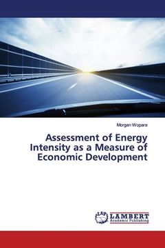 portada Assessment of Energy Intensity as a Measure of Economic Development (en Inglés)