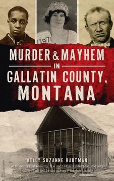 portada Murder & Mayhem in Gallatin County, Montana (in English)