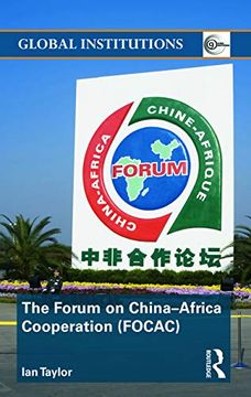 portada The Forum on China- Africa Cooperation (Focac) (Global Institutions) (en Inglés)