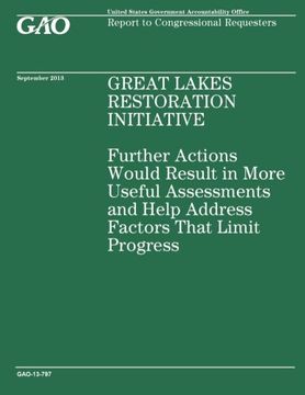 portada Great Lakes Restoration Initiative: Further Actions Would Result in More Useful Assessments and Help Address Factors That Limit Progress