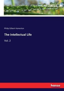 portada The Intellectual Life: Vol. 2 (en Inglés)
