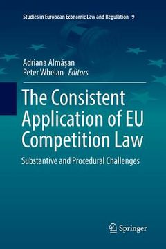 portada The Consistent Application of EU Competition Law: Substantive and Procedural Challenges (en Inglés)