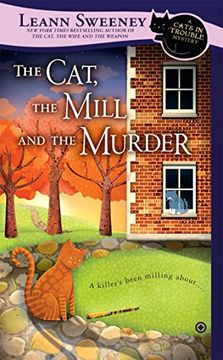 portada The Cat, the Mill and the Murder: A Cats in Trouble Mystery 
