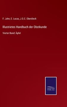 portada Illustrietes Handbuch der Obstkunde: Vierter Band: Äpfel (en Alemán)