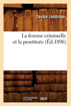 portada La Femme Criminelle Et La Prostituée (Éd.1896) (in French)