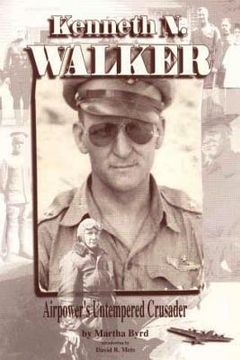portada Kenneth N. Walker - Airpower's Untempered Crusader (in English)