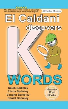 portada El Caldani Discovers K Words (Berkeley Boys Books - El Caldani Missions) (en Inglés)