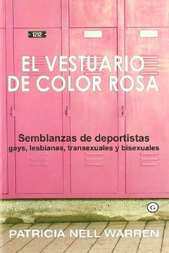 portada El Vestuario de Color Rosa: Semblanzas de Deportistas, Gays, Lesbianas, Transexuales y Bisexuales