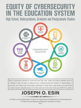 portada Equity of Cybersecurity in the Education System: High Schools, Undergraduate, Graduate and Post-Graduate Studies. (en Inglés)