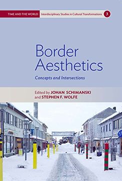 portada Border Aesthetics: Concepts and Intersections (Time and the World: Interdisciplinary Studies in Cultural Transformations)