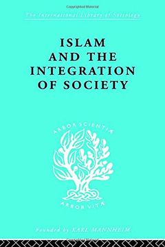 portada Islam and the Integration of Society (International Library of Sociology)