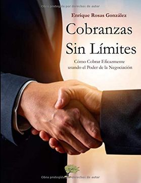portada Cobranzas sin Límites: Cómo Cobrar Eficazmente Usando el Poder de la Negociación (in Spanish)