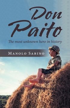portada Don Paito: The Most Unknown Hero in History (en Inglés)