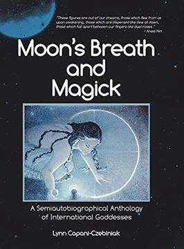 portada Moon'S Breath and Magick: A Semiautobiographical Anthology of International Goddesses (en Inglés)