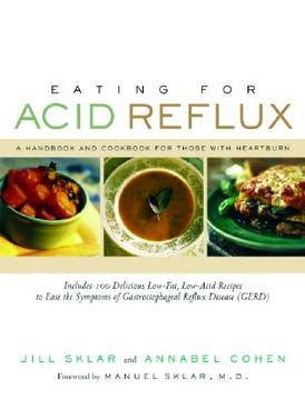 portada Eating for Acid Reflux: A Handbook and Cookbook for Those With Heartburn (en Inglés)