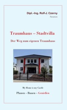 portada Traumhaus? Stadtvilla: My Home is my Castle, Wege zur Eigenen Stadtvilla Planen? Bauen? Genießen (en Alemán)