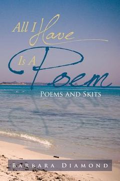 portada All I Have Is a Poem: Poems and Skits (en Inglés)
