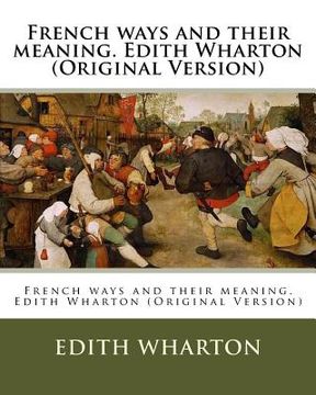 portada French ways and their meaning. Edith Wharton (Original Version)