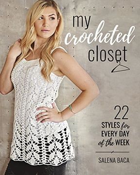 portada My Crocheted Closet: 22 Styles for Every Day of the Week (en Inglés)