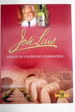 portada José Luis, Adalid de una Bodega Inmemorial