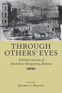 portada Through Others' Eyes: Published Accounts of Antebellum Montgomery, Alabama 