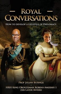 portada Royal Conversations: How to Develop a Lifestyle of Diplomacy (en Inglés)