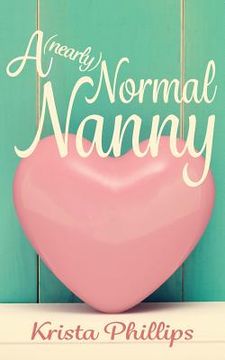 portada A (nearly) Normal Nanny: A Christian Romance Novella (en Inglés)
