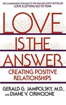 portada Love is the Answer: Creating Positive Relationships (en Inglés)