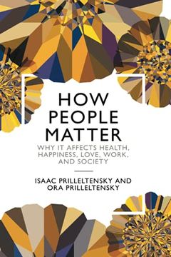 portada How People Matter: Why it Affects Health, Happiness, Love, Work, and Society (en Inglés)