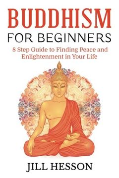 portada Buddhism for Beginners: 8 Step Guide to Finding Peace and Enlightenment in Your Life