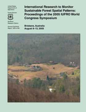 portada International Research to Monitor Sustainable Forest Spatial Patterns: Proceedings of the 2005 IUFRO World Congress Symposium