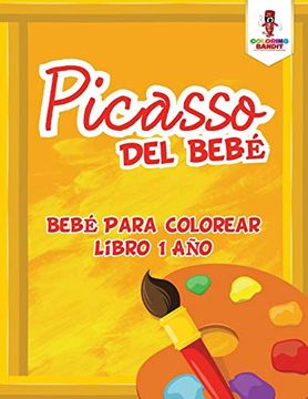 portada Picasso del Bebé: Bebé Para Colorear Libro 1 año (in Spanish)