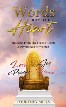 portada Words From The Heart: Messages From The Throne Room (en Inglés)