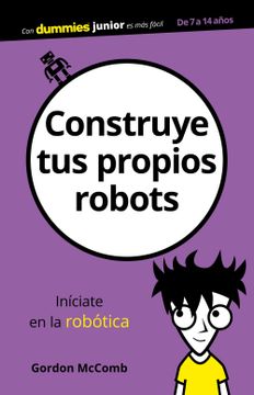 portada Construye tus Propios Robots (Dummies Junior) (in Spanish)