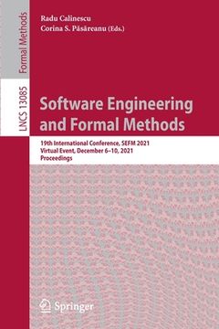 portada Software Engineering and Formal Methods: 19th International Conference, Sefm 2021, Virtual Event, December 6-10, 2021, Proceedings (en Inglés)