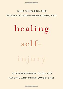 portada Healing Self-Injury: A Compassionate Guide for Parents and Other Loved Ones (in English)