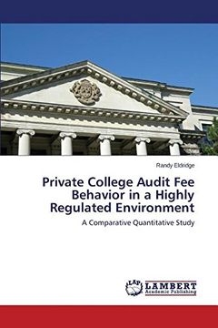 portada Private College Audit Fee Behavior in a Highly Regulated Environment