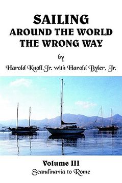 portada sailing around the world the wrong way: volume iii scandinavia to rome (en Inglés)